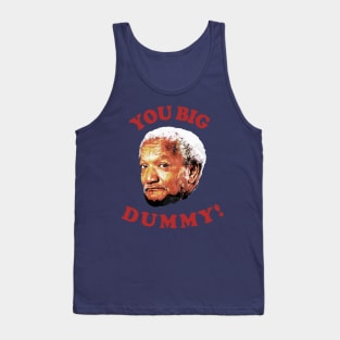 Retro You Big Dummy! Fred G. Sanford VII Tank Top